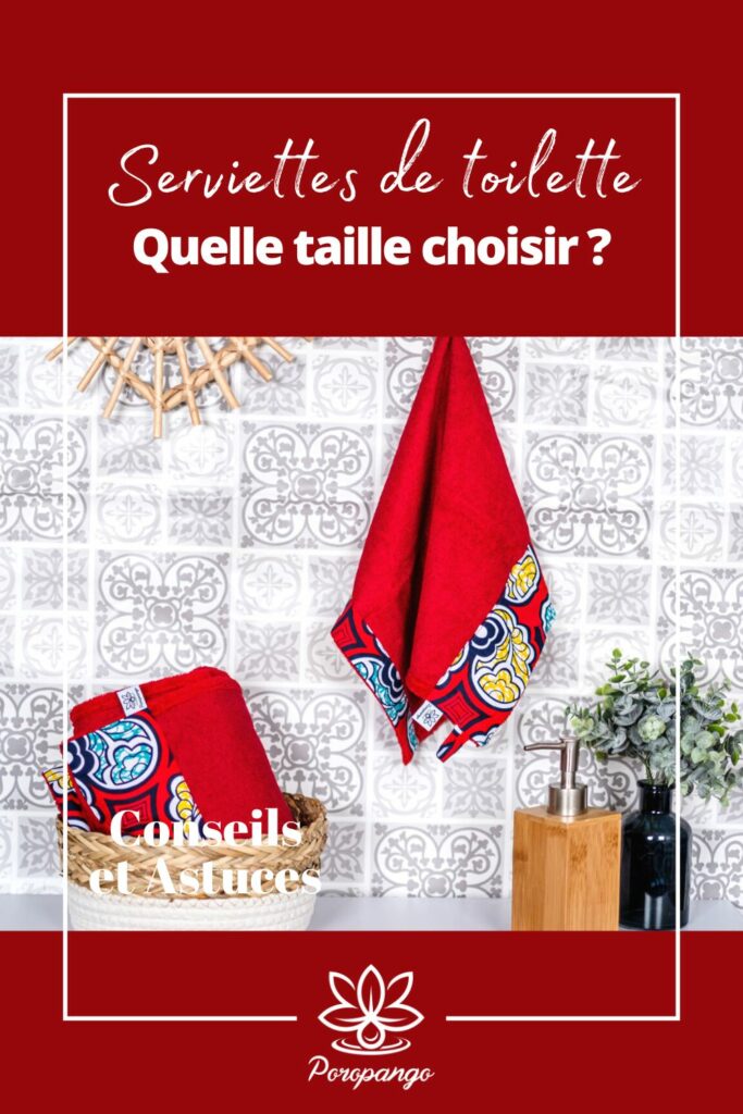 Article de blog Poropango : Serviettes de toilette - Quelle taille choisir ?