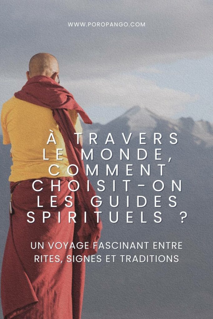 Article de blog Poropango : Comment le monde choisit ses guides spirituels : Un voyage au cœur des traditions