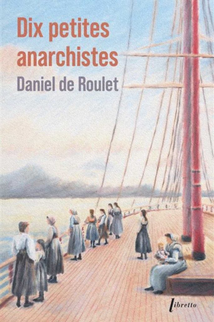 Couverture du livre Dix petites anarchistes de Daniel de Roulet