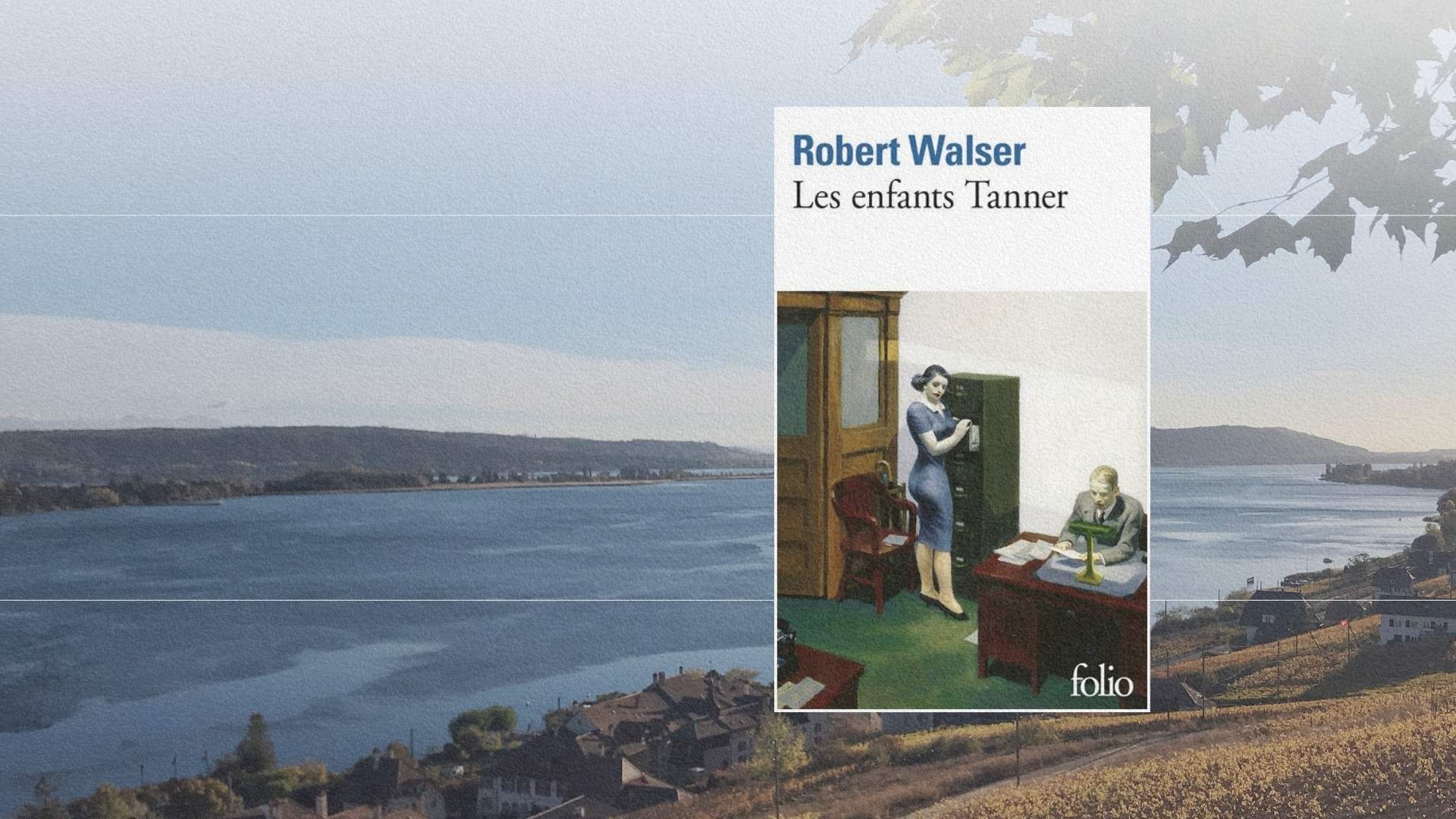 Livre Les enfants Tanner de Robert Walser devant le paysage du lac de Bienne en Suisse