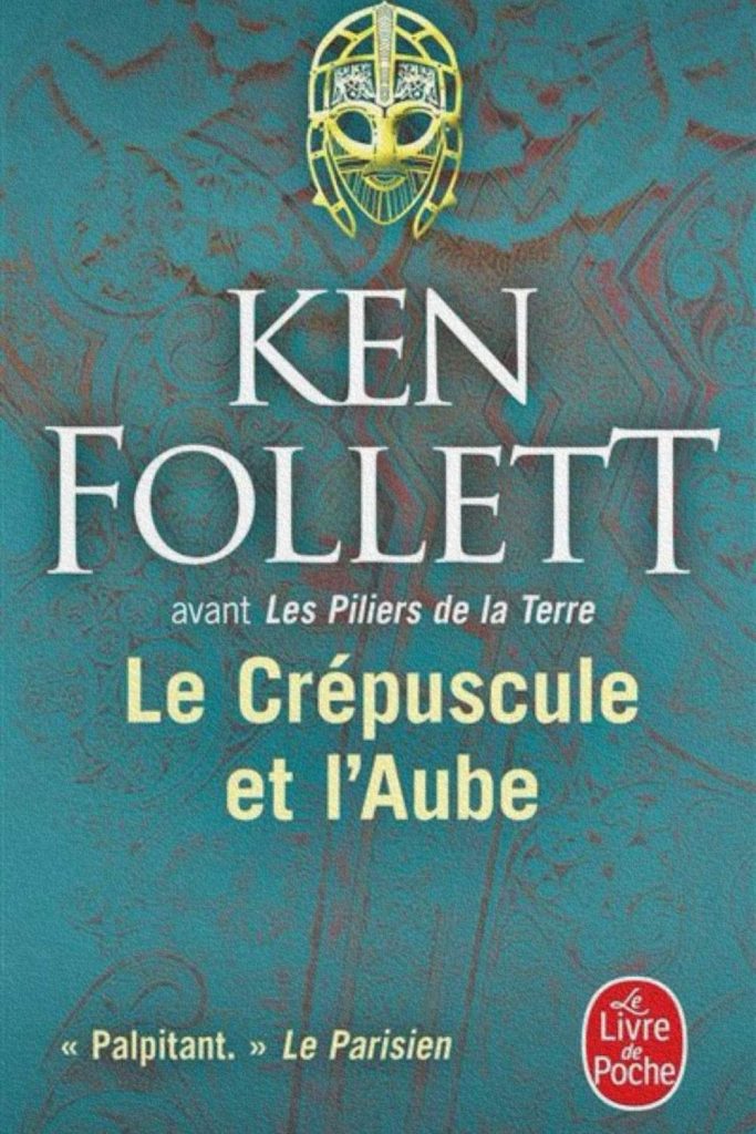 Couverture du livre Le Crépuscule et l’Aube de Ken Follett, préquel de la saga Kingsbridge se déroulant au Haut Moyen Âge
