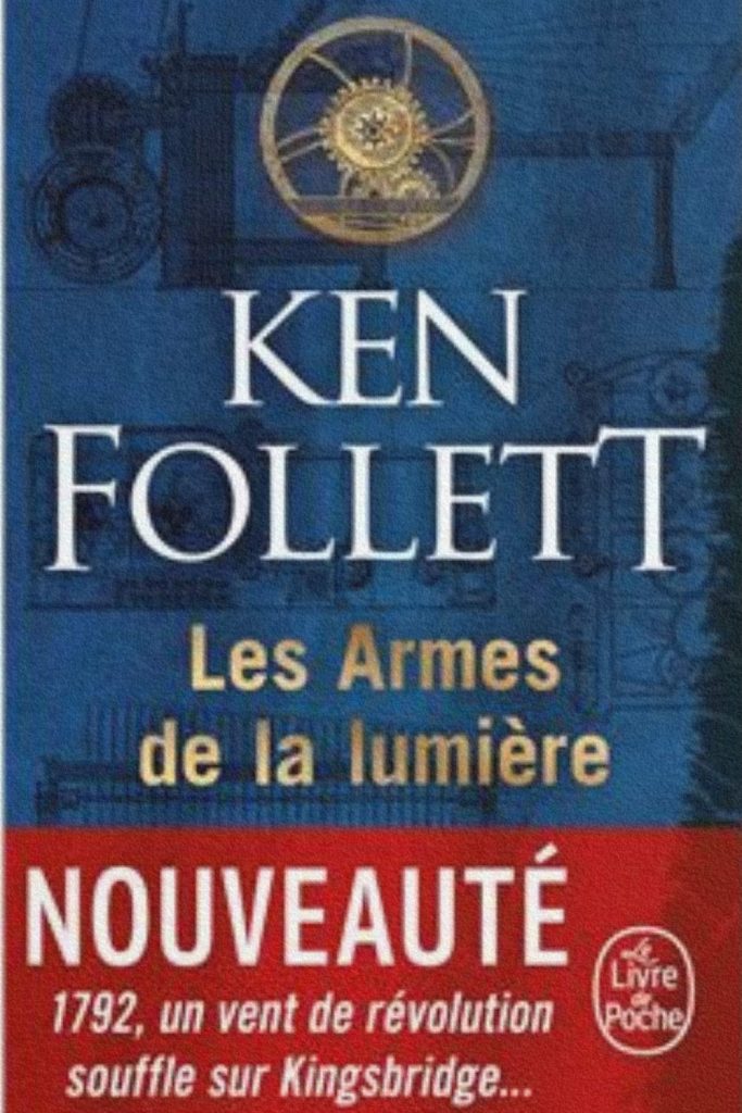 Couverture du livre Les Armes de la lumière de Ken Follett sur la révolution industrielle et les luttes ouvrières