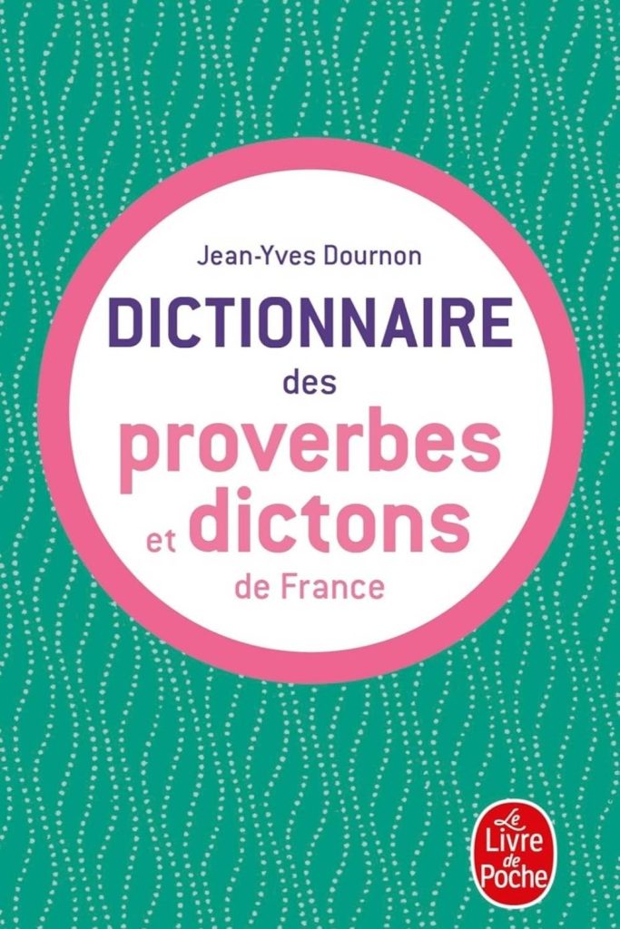 Couverture du livre « Dictionnaire des proverbes et dictons de France » de Jean-Yves Dournon, consacré au patrimoine des proverbes français.