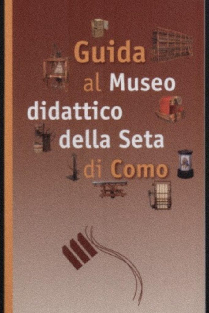 Couverture du livre Il Museo didattico della Seta di Como. Ouvrage collectif
