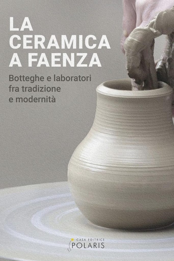 Couverture du livre La ceramica di Faenza. Botteghe e laboratori tra tradizione e modernità, publié par Ente Ceramica Faenza.