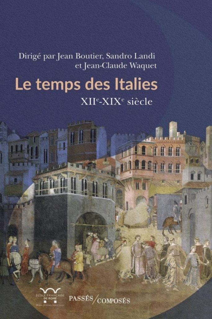 Couverture du livre Le Temps des Italies, dirigé par Jean Boutier, Sandro Landi et Olivier Rouchon.