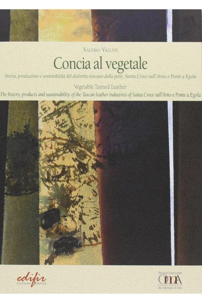 Couverture du livre Concia al vegetale. Storia, produzione e sostenibilità del distretto della pelle de Valerio Vallini.