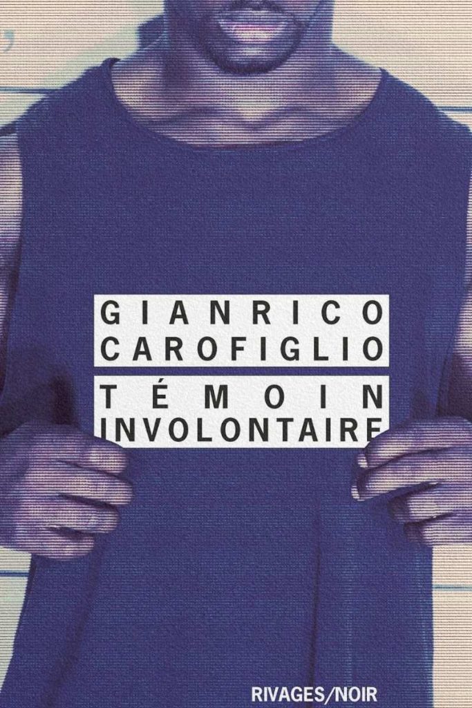 Couverture du livre Témoin involontaire de Gianrico Carofiglio.