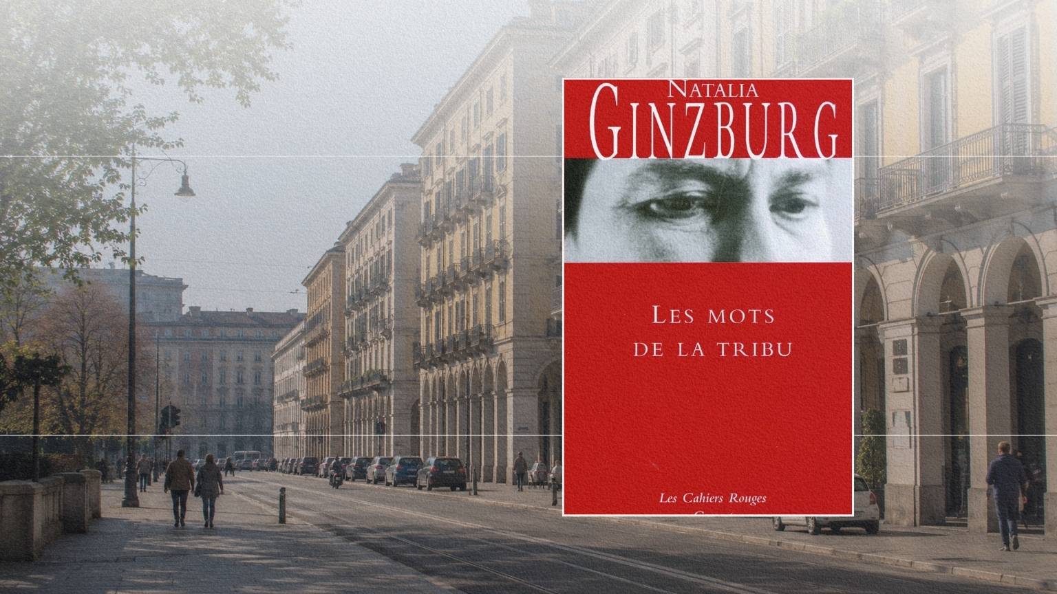 Rue de Turin, ville de l’enfance et de la vie familiale de Natalia Ginzburg dans Les Mots de la tribu.
