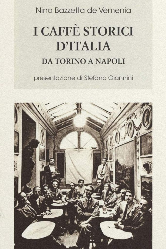 Couverture du livre I caffè storici d'Italia. Da Torino a Napoli de Nino Bazzetta de Vemenia