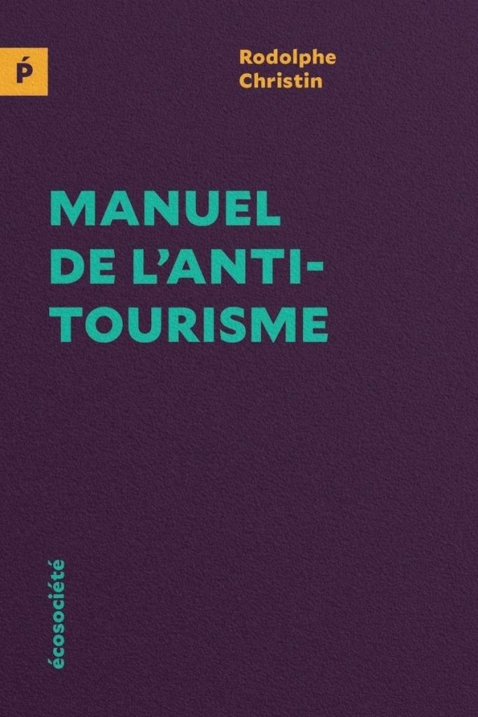 Couverture du livre Manuel de l'antitourisme de Rodolphe Christin