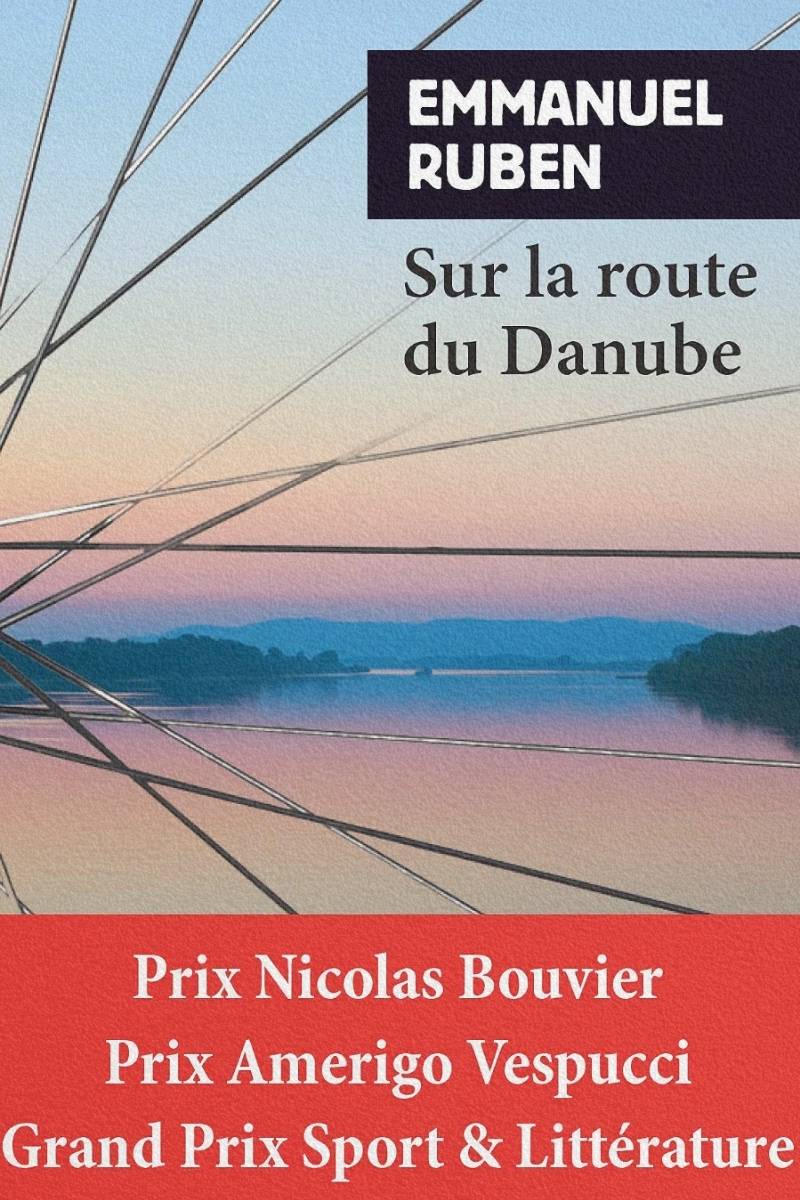Livre-Emmanuel-Ruben-Sur-la-route-du-Danube Couverture du livre Sur la route du Danube d’Emmanuel Ruben