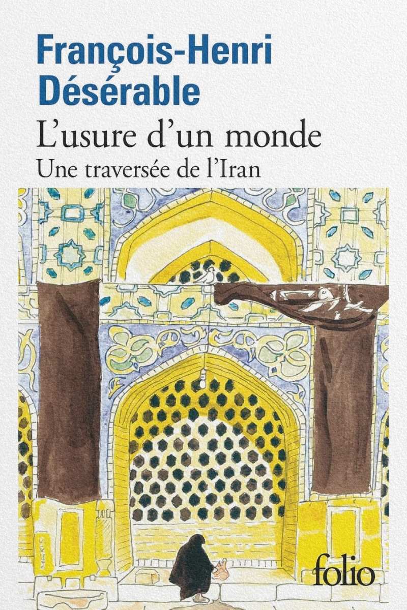 Livre-Francois-Henri-Deserable-L-usure-d-un-monde Couverture du livre L’Usure d’un monde de François-Henri Désérable