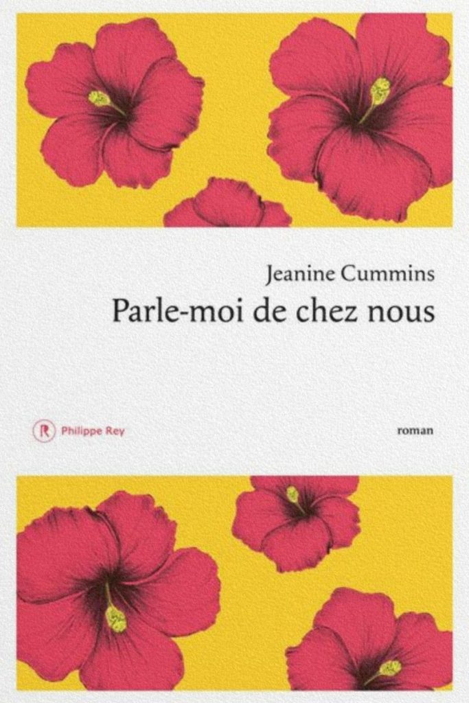 Couverture du roman Parle-moi de chez nous de Jeanine Cummins.